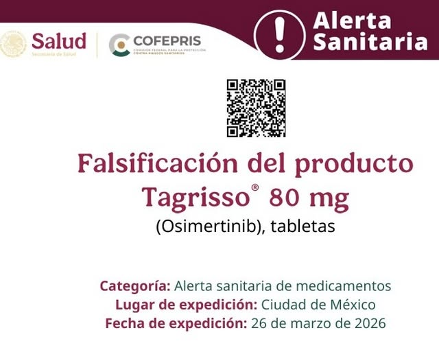 COFEPRIS informa sobre la falsificaci&oacute;n del producto Tagrisso&reg; (Osimertinib)