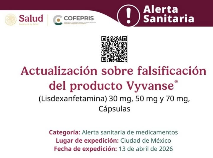 COFEPRIS actualiza la alerta sanitaria &ldquo;Falsificaci&oacute;n y comercializaci&oacute;n irregular del producto Vyvanse&reg; 30 y 50  mg
