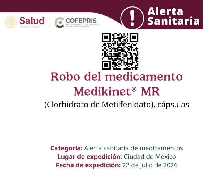 COFEPRIS informa sobre el robo del medicamento Medikinet&reg; MR (Clorhidrato de Metilfenidato)