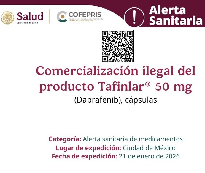 COFEPRIS informa sobre la comercializaci&oacute;n ilegal del medicamento Tafinlar&reg; 