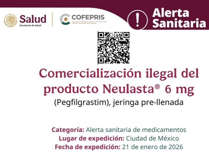 COFEPRIS informa sobre la comercializaci&oacute;n ilegal del medicamento Neulasta&reg;