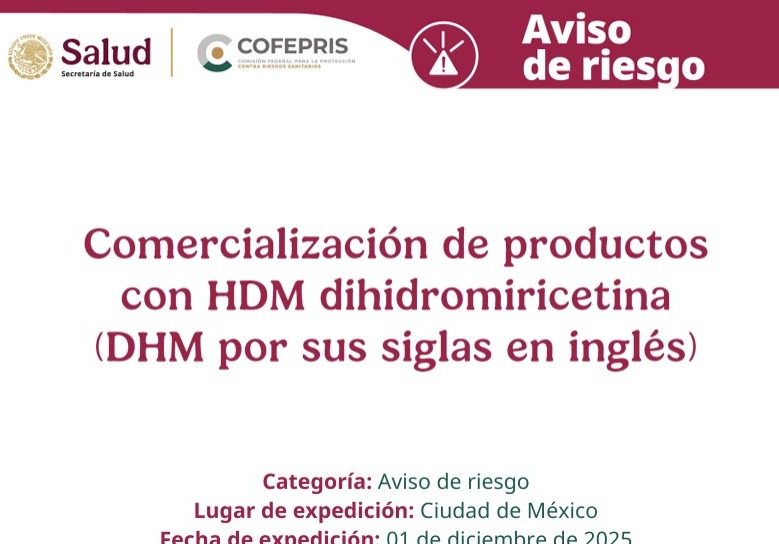 COFEPRIS informa sobre la comercialización de diversos suplementos alimenticios que contienen dihidromiricetina